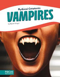 Cover image for Mythical Creatures: Vampires