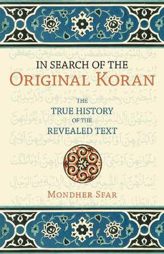 Cover image for In Search of the Original Koran: The True History of the Revealed Text