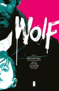 Cover image for Wolf Volume 1: Blood and Magic