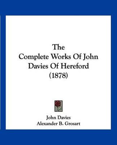 Cover image for The Complete Works of John Davies of Hereford (1878)