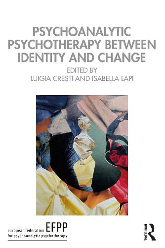 Cover image for Psychoanalytic Psychotherapy Between Identity and Change