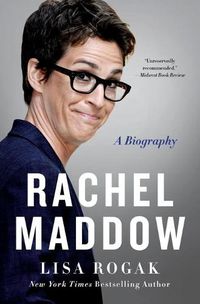 Cover image for Rachel Maddow: A Biography