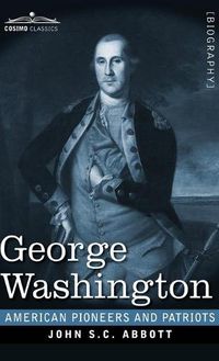 Cover image for George Washington: Life in America One Hundred Years Ago