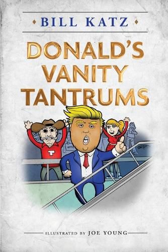 Donald's Vanity Tantrums