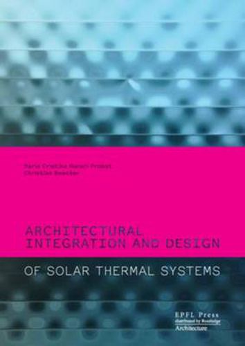 Cover image for Architectural Integration and Design of Solar Thermal Systems
