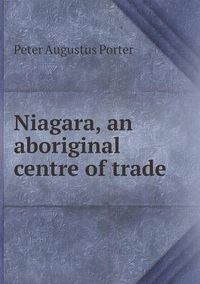 Cover image for Niagara, an aboriginal centre of trade