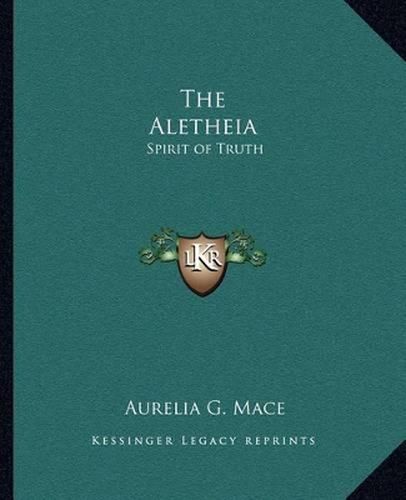 The Aletheia: Spirit of Truth