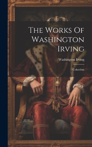 Cover image for The Works Of Washington Irving