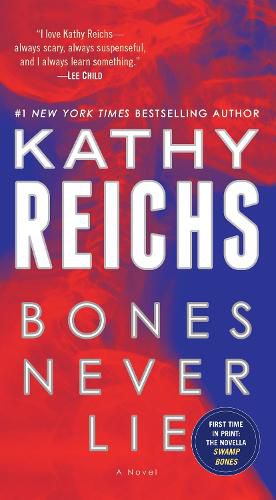 Bones Never Lie (with bonus novella Swamp Bones): A Novel
