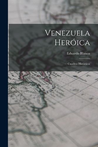 Cover image for Venezuela Heroica
