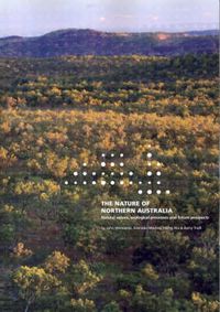 Cover image for The Nature of Northern Australia: Its Natural Values, Ecological Processes and Future Prospects