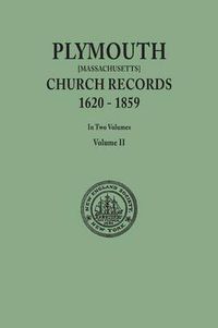 Cover image for Plymouth Church Records, 1620-1859 [Massachusetts]. In Two Volumes. Volume II