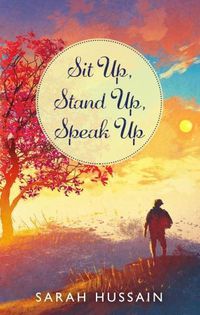 Cover image for Sit Up, Stand Up, Speak Up: An Emotional Short Story Collection