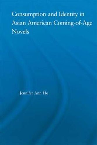 Cover image for Consumption and Identity in Asian American Coming-of-Age Novels
