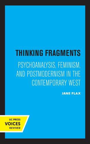 Cover image for Thinking Fragments: Psychoanalysis, Feminism, and Postmodernism in the Contemporary West