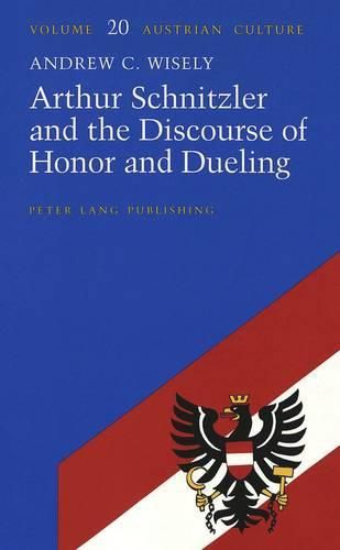 Cover image for Arthur Schnitzler and the Discourse of Honor and Dueling