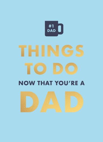 Cover image for Things to Do Now That You're a Dad