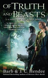 Cover image for Of Truth and Beasts: A Novel of the Noble Dead