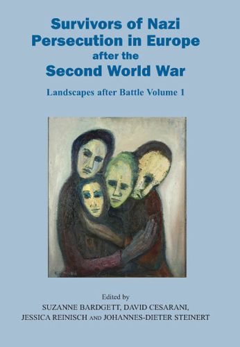 Cover image for Survivors of Nazi Persecution in Europe after the Second World War: Landscapes after Battle, Volume 1