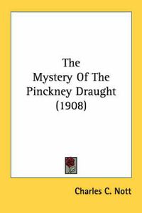 Cover image for The Mystery of the Pinckney Draught (1908)