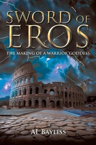 Cover image for Sword of Eros: The Making of a Warrior Goddess