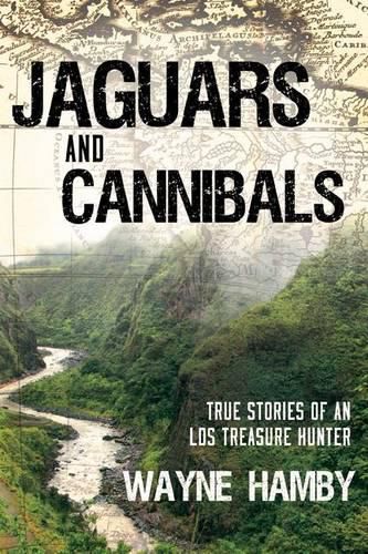 Cover image for Jaguars and Cannibals: True Stories of an LDS Treasure Hunter