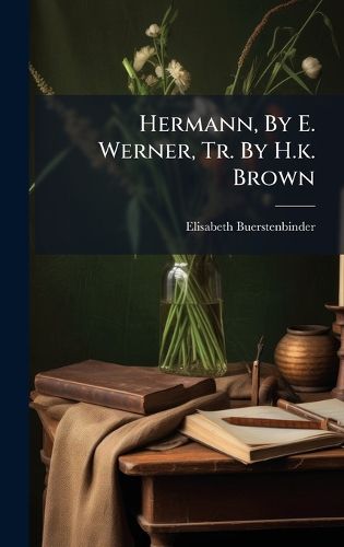 Cover image for Hermann, By E. Werner, Tr. By H.k. Brown