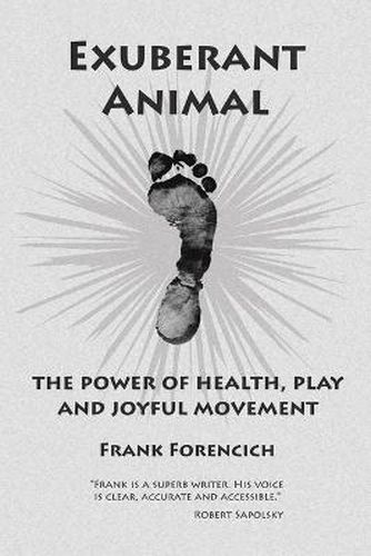 Cover image for Exuberant Animal: The Power of Health, Play and Joyful Movement