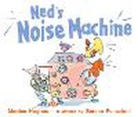 Cover image for Rigby Literacy Emergent Level 2: Ned's Noise Machine (Reading Level 2/F&P Level B)