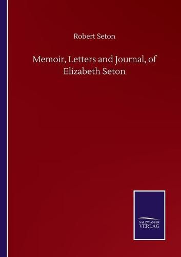 Cover image for Memoir, Letters and Journal, of Elizabeth Seton