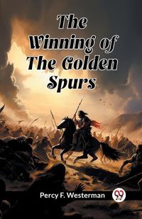 Cover image for The Winning of the Golden Spurs