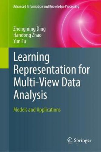 Cover image for Learning Representation for Multi-View Data Analysis: Models and Applications