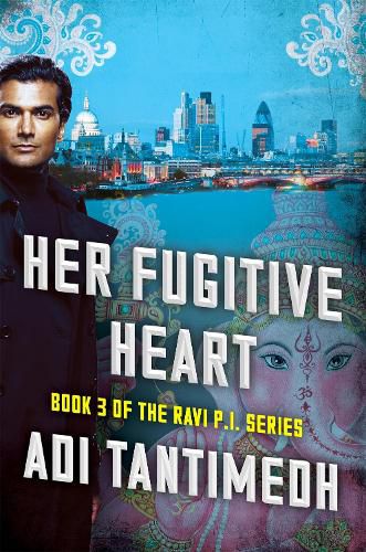 Her Fugitive Heart: Book 3 of the Ravi PI Series