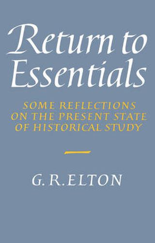 Cover image for Return to Essentials: Some Reflections on the Present State of Historical Study