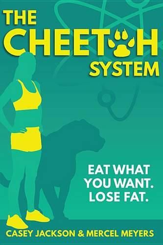 Cover image for Cheetah System: Eat What You Want. Lose Fat.