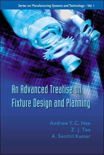 Cover image for Advanced Treatise On Fixture Design And Planning, An