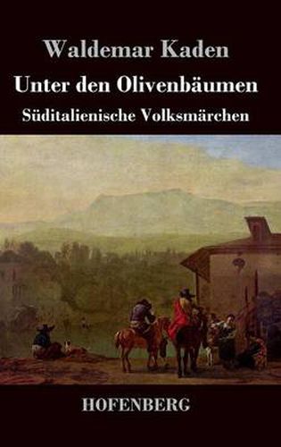 Cover image for Unter den Olivenbaumen: Suditalienische Volksmarchen