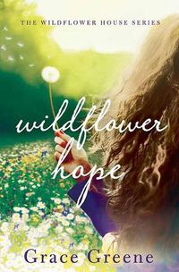 Cover image for Wildflower Hope: The Wildflower House Series