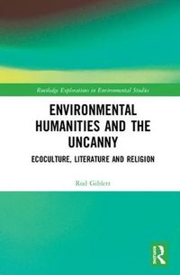 Cover image for Environmental Humanities and the Uncanny: Ecoculture, Literature and Religion