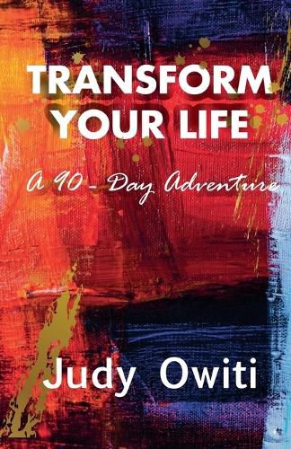 Cover image for Transform Your Life A 90-Day Adventure