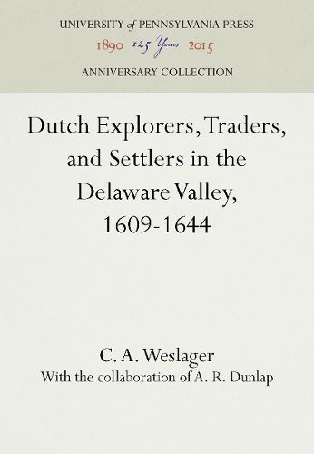 Cover image for Dutch Explorers, Traders, and Settlers in the Delaware Valley, 1609-1644
