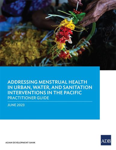 Cover image for Addressing Menstrual Health in Urban, Water, and Sanitation Interventions in the Pacific