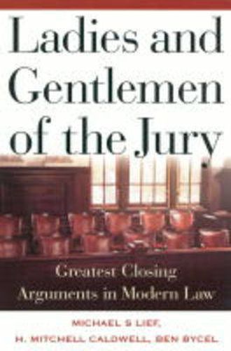 Cover image for Ladies and Gentlemen of the Jury: Greatest Closing Arguments in Modern Law