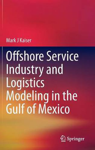 Cover image for Offshore Service Industry and Logistics Modeling in the Gulf of Mexico