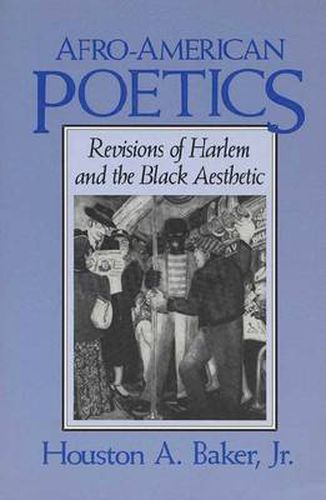 Cover image for Afro-American Poetics: Revisions of Harlem and the Black Aesthetic