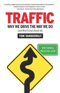 Cover image for Traffic: Why We Drive the Way We Do (and What It Says About Us)