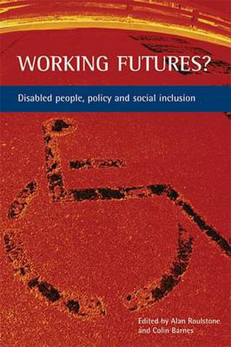 Cover image for Working futures?: Disabled people, policy and social inclusion