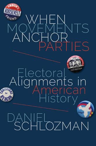 Cover image for When Movements Anchor Parties: Electoral Alignments in American History