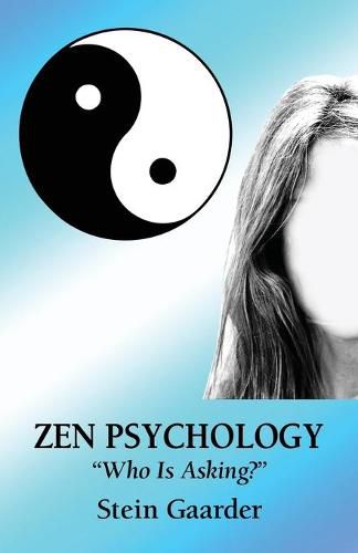 Cover image for Zen Psychology: Who Is Asking?