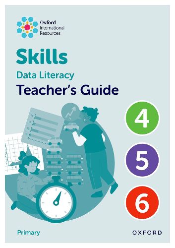 Cover image for Oxford International Skills: Data Literacy: Teacher's Guide 4-6